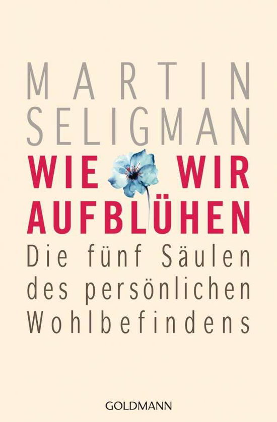 Goldmann.22111 Seligman.Wie wir aufblüh - Martin Seligman - Livros - - 9783442221110 -