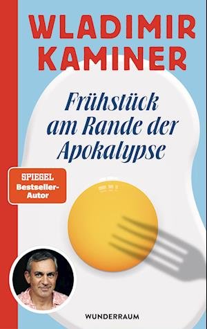 Cover for Wladimir Kaminer · Frühstück am Rande der Apokalypse (Buch) (2023)