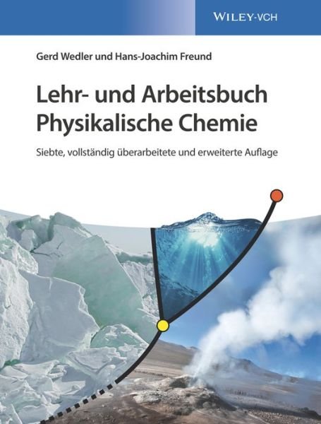 Cover for Wedler, Gerd (Universitat Erlangen-Nurnberg) · Lehr- und Arbeitsbuch Physikalische Chemie (Hardcover Book) [7. Auflage edition] (2018)