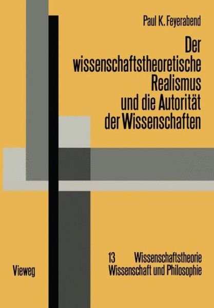 Cover for Paul Feyerabend · Der Wissenschaftstheoretische Realismus Und Die Autoritat Der Wissenschaften - Wissenschaftstheorie, Wissenschaft Und Philosophie (Paperback Bog) [1978 edition] (1978)