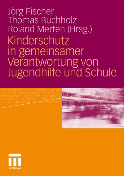 Cover for J Rg Fischer · Kinderschutz in Gemeinsamer Verantwortung Von Jugendhilfe Und Schule (Paperback Book) [2011 edition] (2011)