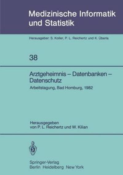 Cover for P L Reichertz · Arztgeheimnis - Datenbanken - Datenschutz - Fachschwester - Fachpfleger / Operative Medizin (Paperback Book) (1982)