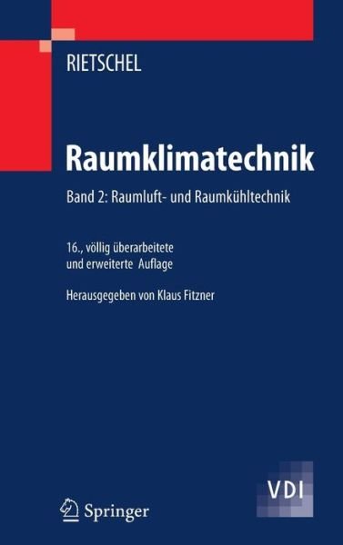 Cover for H Rietschel · Raumklimatechnik: Band 2: Raumluft- Und Raumkuhltechnik (Buch) [16., vollig uberarb. u. erw. Aufl. edition] (2008)