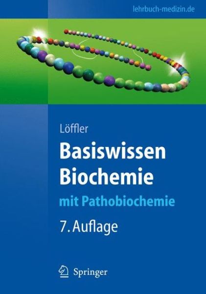 Cover for Georg Loffler · Basiswissen Biochemie: mit Pathobiochemie - Springer-Lehrbuch (Paperback Book) [German, 7., Komplett Überarb. Aufl. 2008 edition] (2008)