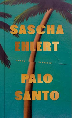 Cover for Sascha Ehlert · Palo Santo (Bog) (2025)