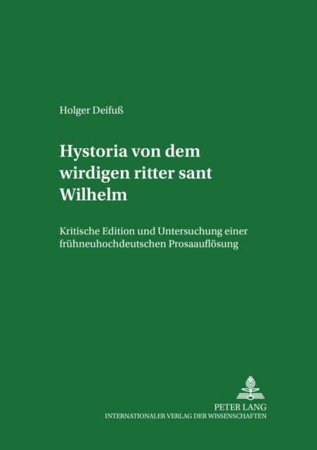 Cover for Deifu Holger Deifu · «Hystoria von dem wirdigen ritter sant Wilhelm»: Kritische Edition und Untersuchung einer fruehneuhochdeutschen Prosaaufloesung (Paperback Book) (2004)