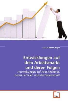 Cover for Heger · Entwicklungen auf dem Arbeitsmark (Buch)