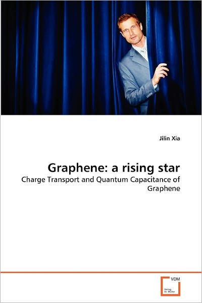 Cover for Jilin Xia · Graphene: a Rising Star: Charge Transport and Quantum Capacitance of Graphene (Paperback Book) (2011)