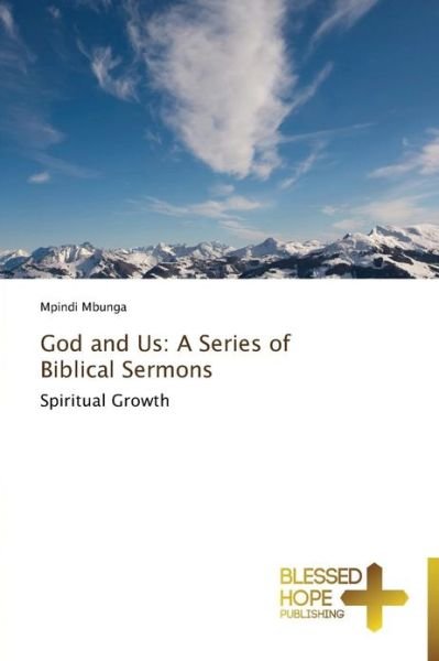 Cover for Mpindi Mbunga · God and Us: a Series of Biblical Sermons: Spiritual Growth (Paperback Book) (2013)
