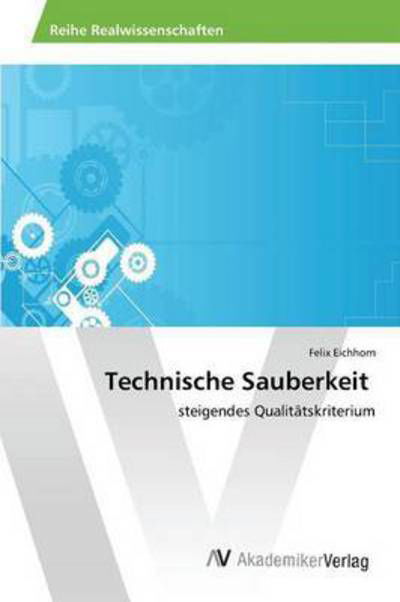 Technische Sauberkeit - Eichhorn - Kirjat -  - 9783639878110 - maanantai 21. joulukuuta 2015