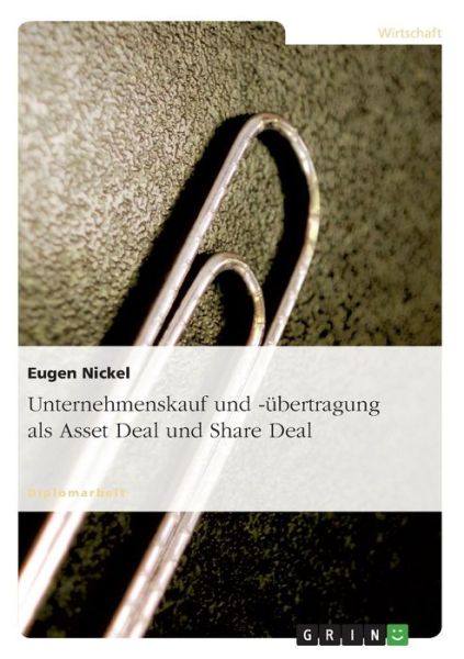 Unternehmenskauf und -übertragun - Nickel - Książki - Grin Verlag Gmbh - 9783640205110 - 11 listopada 2008