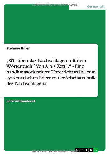 Eine handlungsorientierte Untede - Hiller - Books - GRIN Verlag - 9783640755110 - December 2, 2010