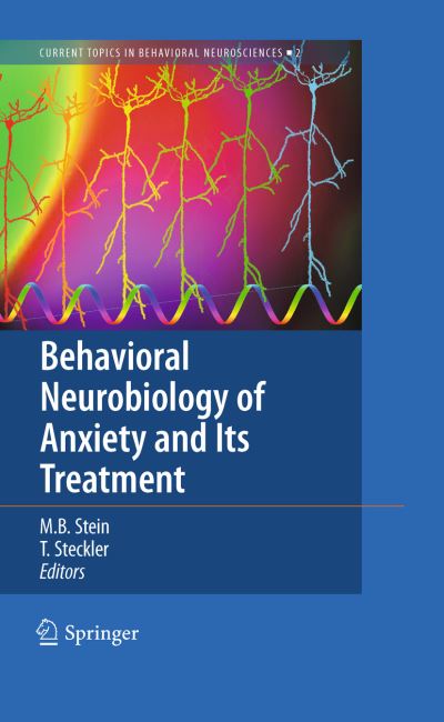 Cover for Murray B Stein · Behavioral Neurobiology of Anxiety and Its Treatment - Current Topics in Behavioral Neurosciences (Hardcover Book) (2010)