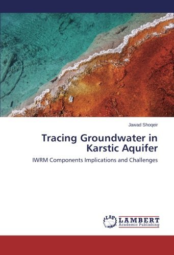 Cover for Jawad Shoqeir · Tracing Groundwater in Karstic Aquifer: Iwrm Components Implications and Challenges (Paperback Book) (2014)