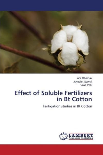 Cover for Dhamak Anil · Effect of Soluble Fertilizers in Bt Cotton (Paperback Bog) (2015)