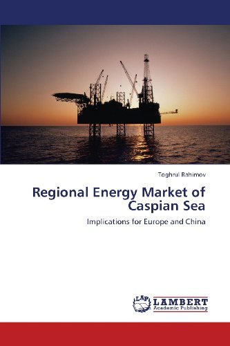 Cover for Toghrul Rahimov · Regional Energy Market of Caspian Sea: Implications for Europe and China (Pocketbok) (2013)