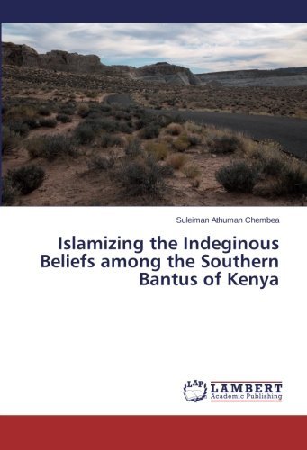 Cover for Suleiman Athuman Chembea · Islamizing the Indeginous Beliefs Among the Southern Bantus of Kenya (Paperback Book) (2013)