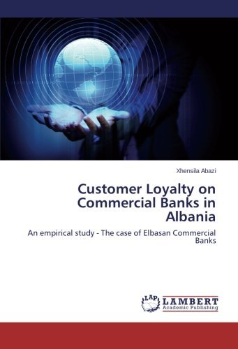 Cover for Xhensila Abazi · Customer Loyalty on Commercial Banks in Albania: an Empirical Study - the Case of Elbasan Commercial Banks (Paperback Book) (2013)