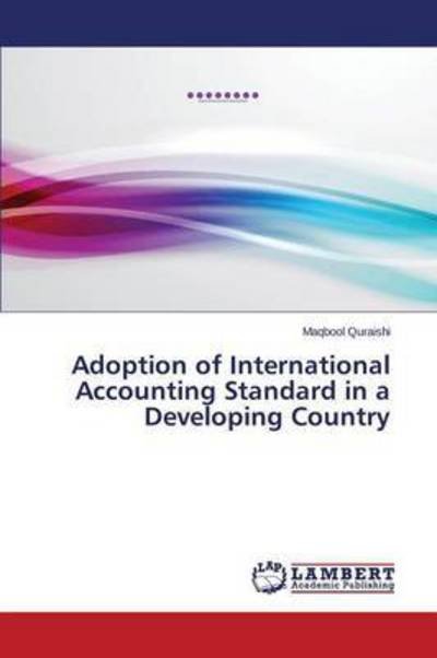 Cover for Quraishi Maqbool · Adoption of International Accounting Standard in a Developing Country (Taschenbuch) (2015)