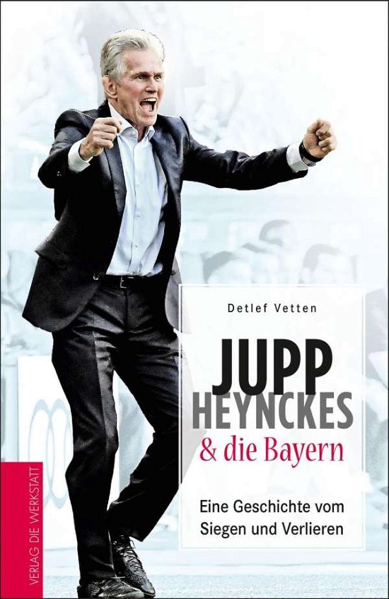 Cover for Vetten · Jupp Heynckes &amp; die Bayern (Book)