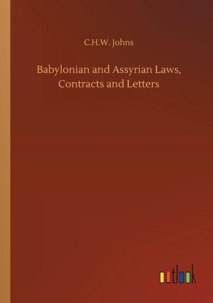 Cover for Johns · Babylonian and Assyrian Laws, Con (Book) (2018)