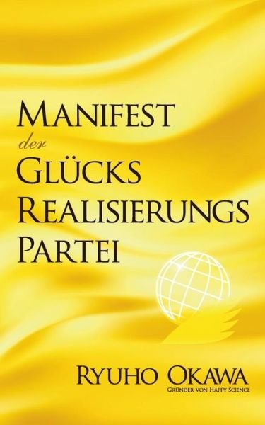 Cover for Ryuho Okawa · Manifest Der Glucksrealisierungspartei (Pocketbok) [German edition] (2014)