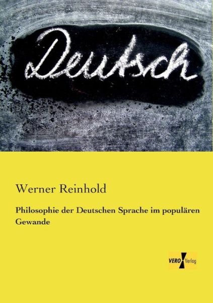 Cover for Werner Reinhold · Philosophie der Deutschen Sprache im popularen Gewande (Taschenbuch) [German edition] (2019)