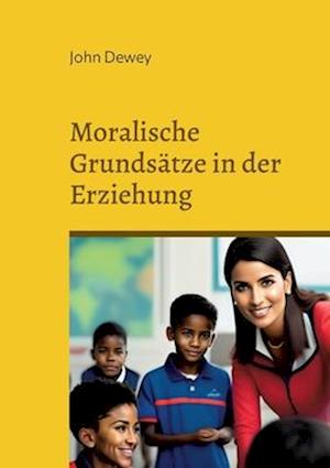 Cover for John Dewey · Moralische Grundsätze in der Erziehung (Buch) (2023)