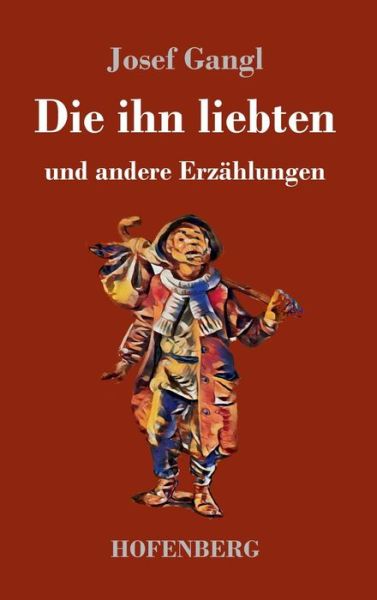 Cover for Gangl · Die ihn liebten (Book) (2018)