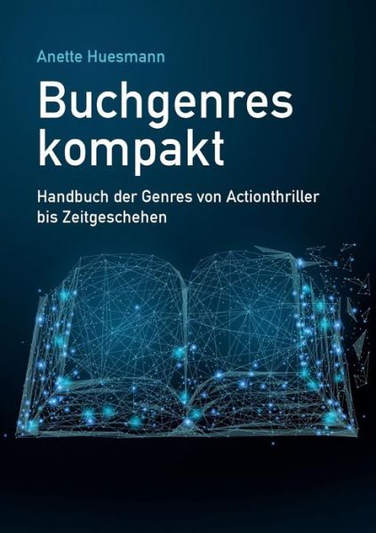 Cover for Anette Huesmann · Buchgenres kompakt: Handbuch der Genres von Actionthriller bis Zeitgeschehen (Paperback Book) (2019)