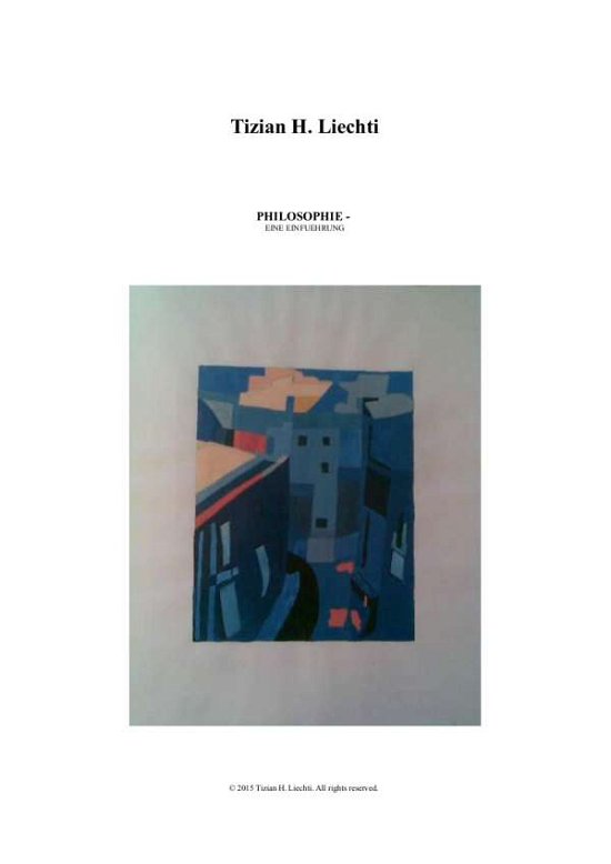 Philosophie: Eine Einfuehrung - Tizian H Liechti - Livres - Books on Demand - 9783749429110 - 8 mars 2019