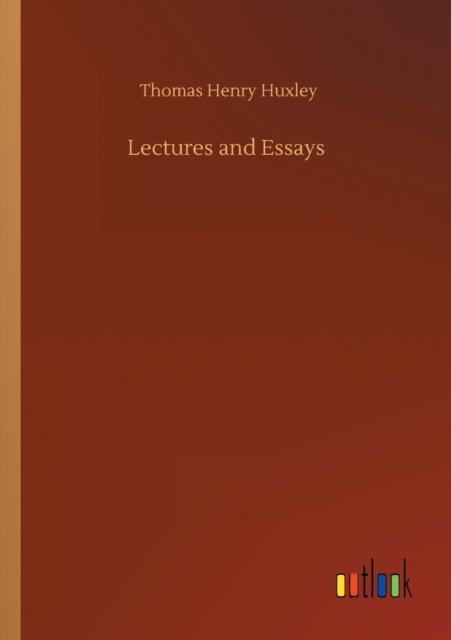 Cover for Thomas Henry Huxley · Lectures and Essays (Paperback Book) (2020)