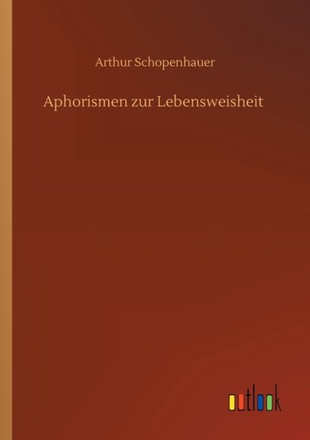 Cover for Arthur Schopenhauer · Aphorismen zur Lebensweisheit (Paperback Bog) (2020)