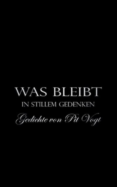 Cover for Pit Vogt · Was bleibt (Paperback Book) (2021)