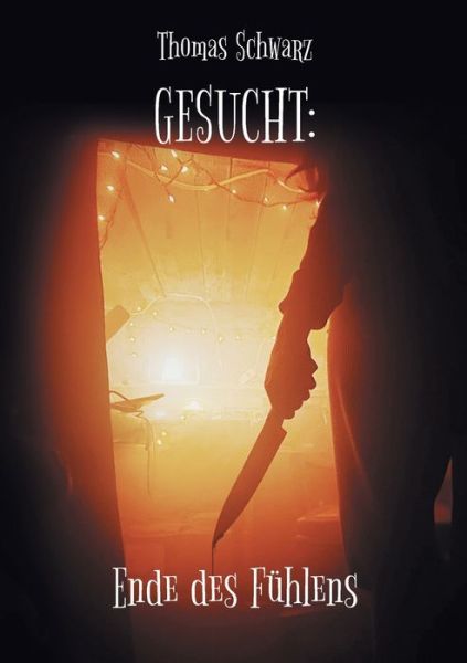 Cover for Thomas Schwarz · Gesucht: Ende des Fuhlens (Paperback Book) (2021)