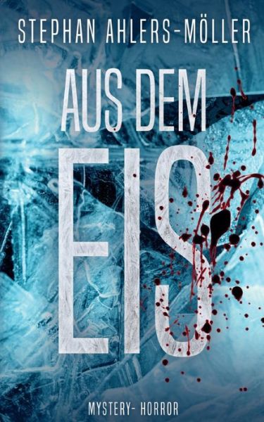 Cover for Stephan Ahlers-Moeller · Aus dem Eis (Paperback Book) (2022)