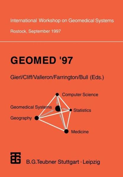 Cover for Lothar Gierl · Geomed: Proceedings of the International Workshop on Geomedical Systems Rostock, Germany, September 1997 - Informatik und Unternehmensfuhrung (Taschenbuch) [Softcover reprint of the original 1st ed. 1998 edition] (1998)