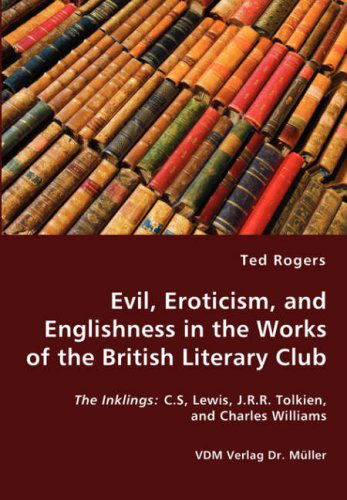 Cover for Ted Rogers · Evil, Eroticism, and Englishness in the Works of the British Literary Club (Paperback Book) (2008)