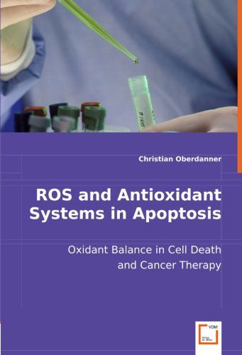 Cover for Christian Oberdanner · Ros and Antioxidant Systems in Apoptosis: Oxidant Balance in Cell Death and Cancer Therapy (Pocketbok) (2008)