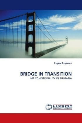 Cover for Evgeni Evgeniev · Bridge in Transition: Imf Conditionality in Bulgaria (Taschenbuch) (2010)
