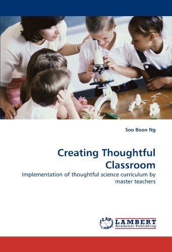 Cover for Soo Boon Ng · Creating Thoughtful Classroom: Implementation of Thoughtful Science Curriculum by Master Teachers (Pocketbok) (2010)