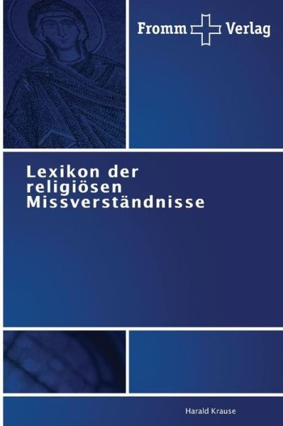 Cover for Harald Krause · Lexikon Der Religiösen Missverständnisse (Taschenbuch) [German edition] (2010)