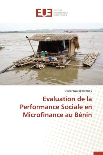 Cover for Noukpokinnou Olivier · Evaluation De La Performance Sociale en Microfinance Au Benin (Paperback Book) (2018)