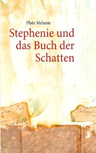 Cover for Platz Melanie · Stephenie und das Buch der Schatten (Paperback Book) [German edition] (2011)