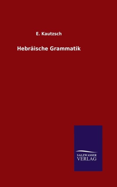 Cover for E Kautzsch · Hebraische Grammatik (Hardcover Book) (2015)