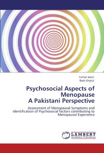 Cover for Ruhi Khalid · Psychosocial Aspects of Menopause  a Pakistani Perspective: Assessment of Menopausal Symptoms and Identification of Psychosocial Factors Contributing  to Menopausal Experience (Pocketbok) (2011)