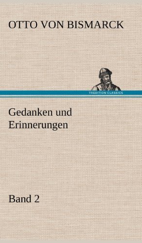 Cover for Otto Von Bismarck · Gedanken Und Erinnerungen, Band 2 (Gebundenes Buch) [German edition] (2012)