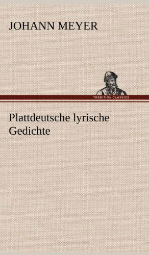 Cover for Johann Meyer · Plattdeutsche Lyrische Gedichte (Hardcover Book) [German edition] (2012)