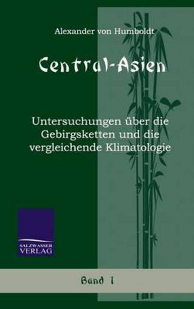 Cover for Alexander Von Humboldt · Central-asien (Band 1) (German Edition) (Hardcover Book) [German edition] (2009)