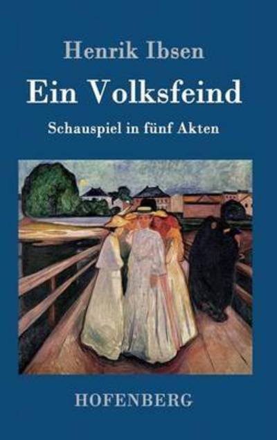 Cover for Henrik Ibsen · Ein Volksfeind: Schauspiel in funf Akten (Gebundenes Buch) (2016)